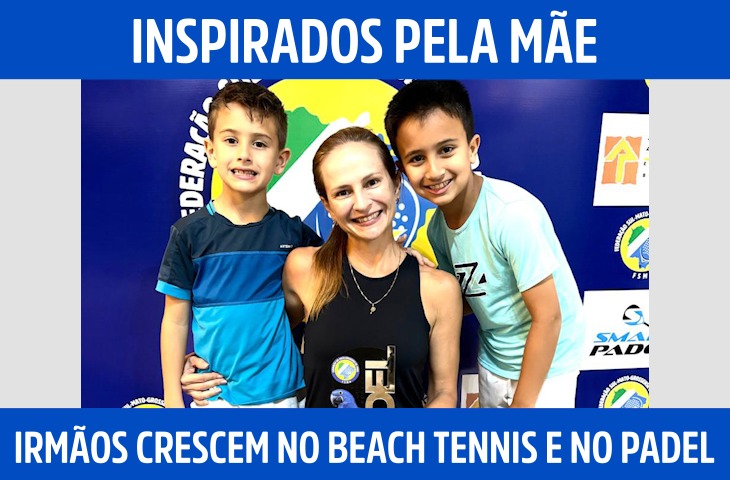 Inspirados pela mãe, irmãos de Campo Grande crescem no beach tennis e no padel
