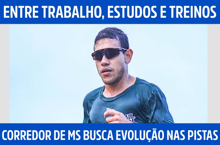 Entre trabalho, estudos e treinos, corredor de MS busca evolução nas pistas