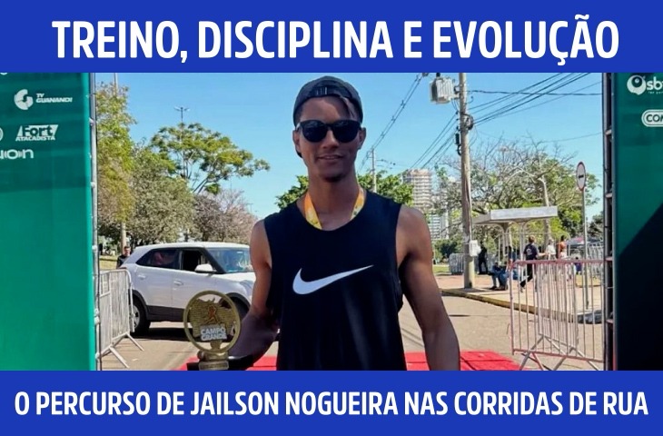Treino, disciplina e evolução: o percurso de Jailson Nogueira nas corridas de rua