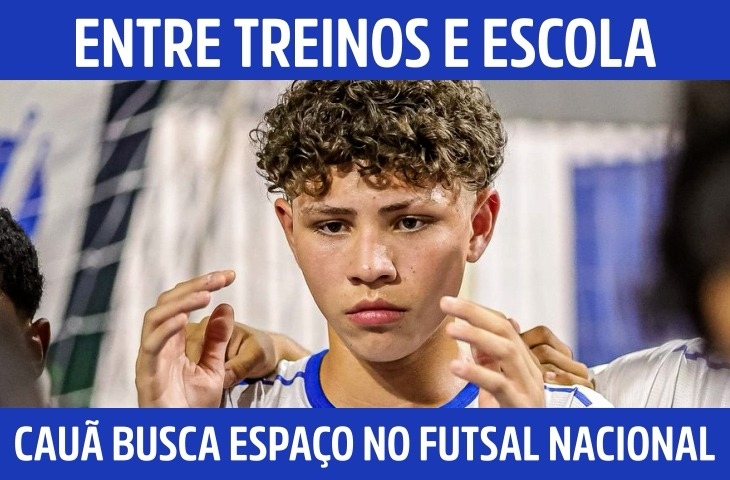 Entre treinos e escola, Cauã Siqueira busca espaço no futsal nacional