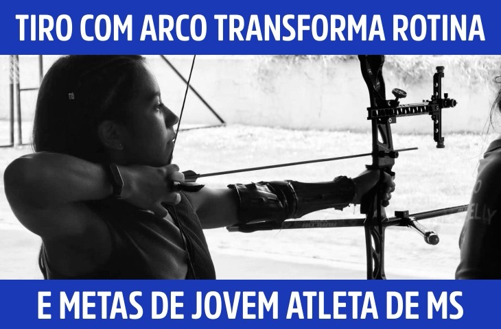 Tiro com arco transforma rotina e metas de jovem atleta sul-mato-grossense