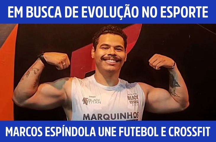 Marcos Espíndola une futebol e CrossFit...