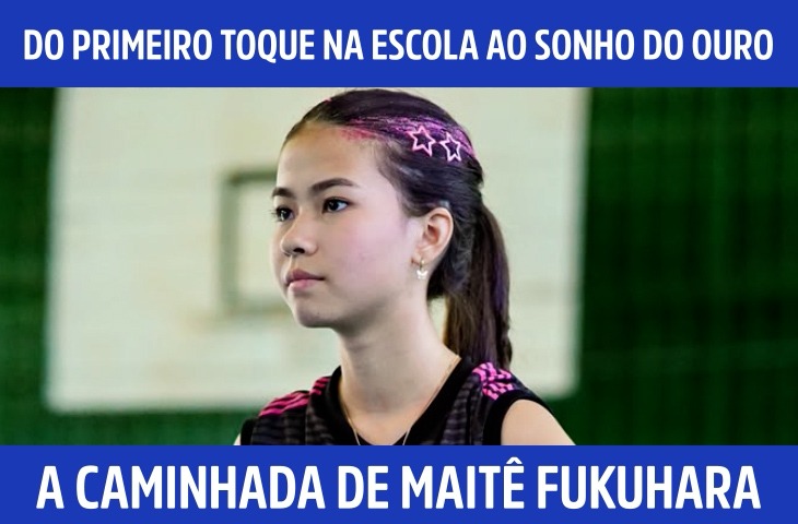 Do primeiro toque na escola ao sonho do ouro: a caminhada de Maitê Fukuhara