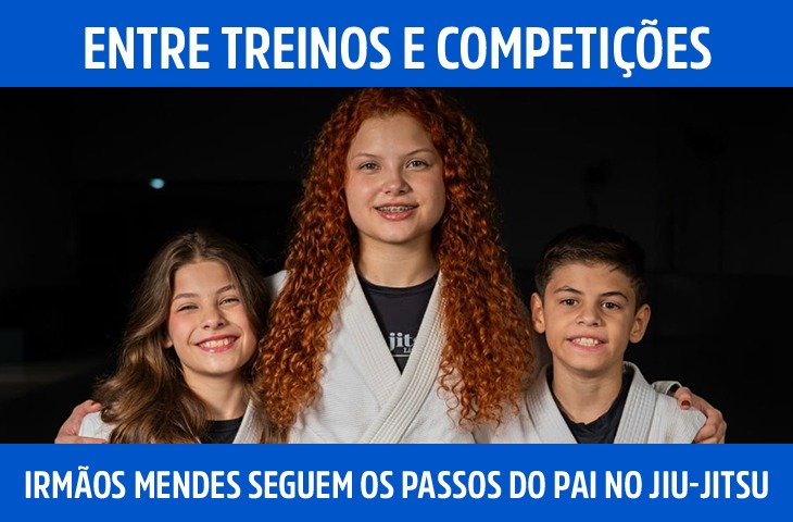 Entre treinos e competições, irmãos Mendes seguem os passos do pai no jiu-jitsu
