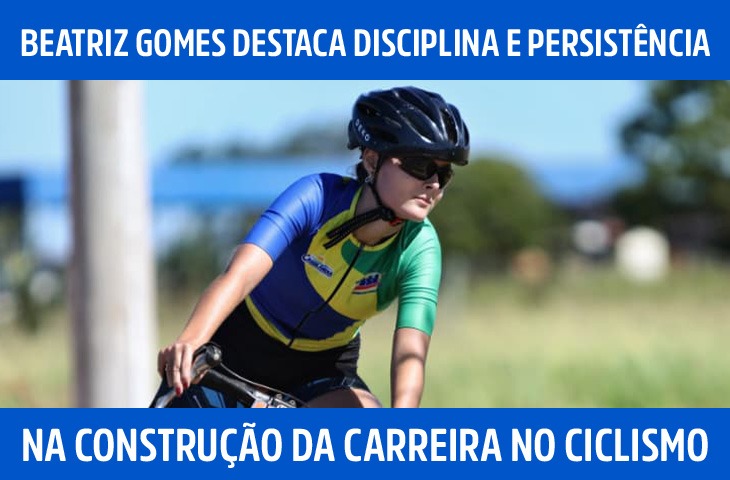 Beatriz Gomes destaca disciplina e persi...