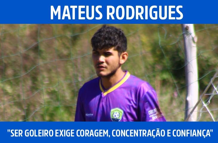 "Ser goleiro exige coragem, concentração e confiança", afirma Mateus Rodrigues Prestes