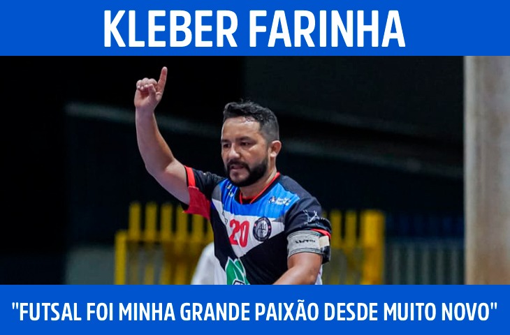 "Futsal foi minha grande paixão desde muito novo", relembra Kleber Farinha ao contar trajetória nas quadras