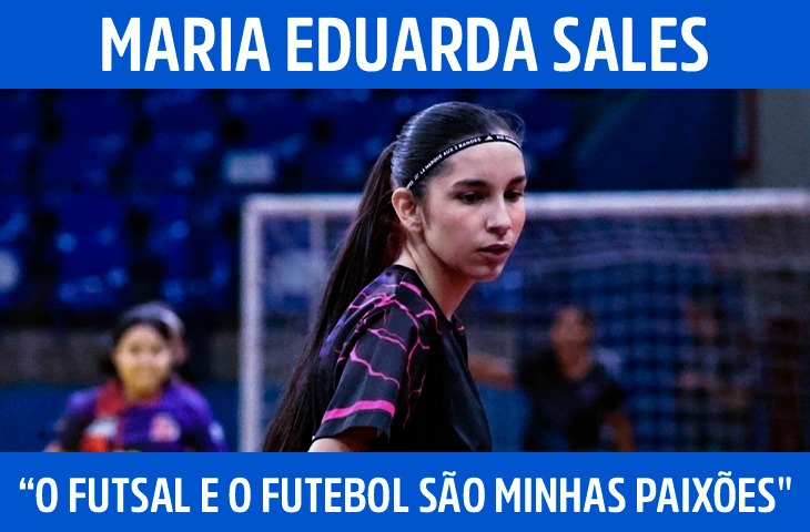“O futsal e o futebol são minhas paixões...