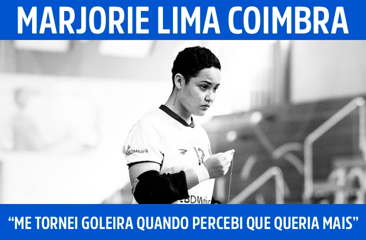 “Me tornei goleira quando percebi que qu...